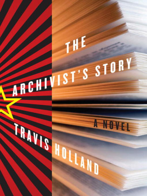 Title details for The Archivist's Story by Travis Holland - Available